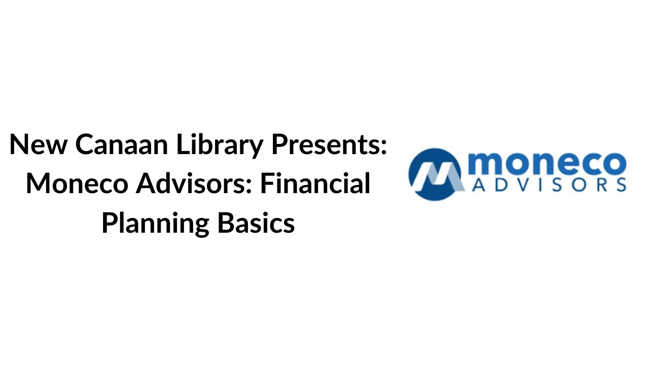 New Canaan Library Presents: Moneco Advisors Financial Planning Basics