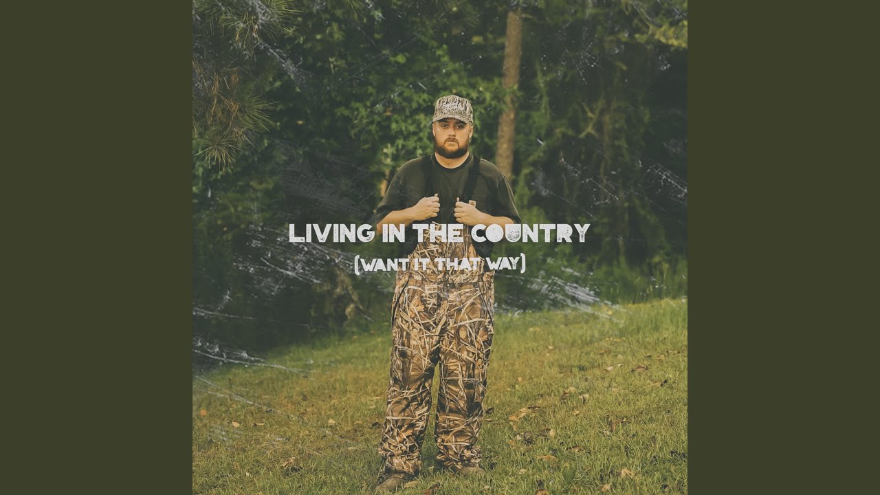 Living In The Country (Want It That Way)