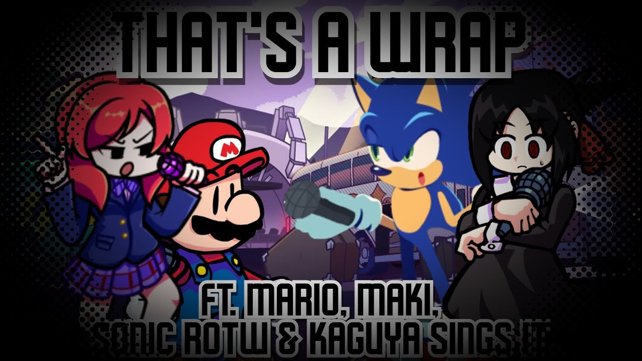 Rap Battle with Mario & Sonic (FNF That's a Wrap but Mario, Maki, Sonic & Kaguya Sings it)