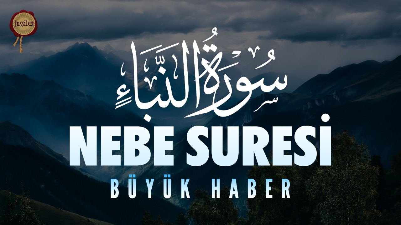 Nebe Suresi (Amme) | B&uuml;y&uuml;k Haberin Rabbi'nden | B&uuml;nyamin Atasever