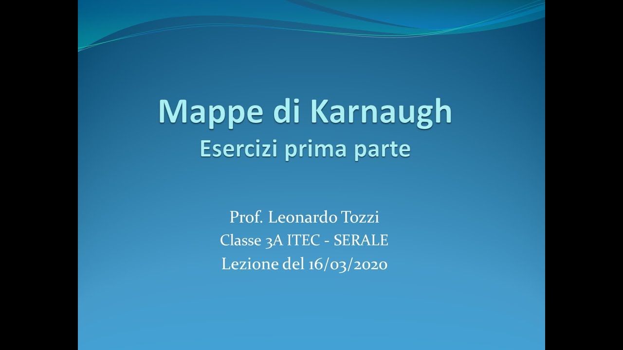 Esercizi sulle Mappe di Karnaugh - I parte