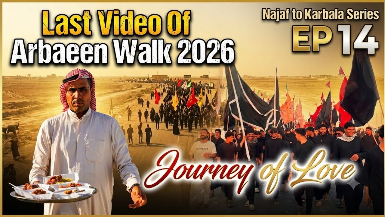 🛑 Last Video Of Arbaeen Walk 2026 🖤 | Najaf to Karbala Complete Journey | Saleh Raza Karbalai
