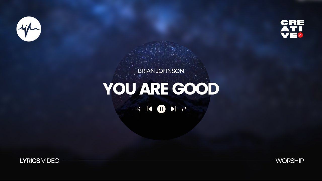 Brian Johnson - You Are Good (Lyrics Video) | LifeCreative
