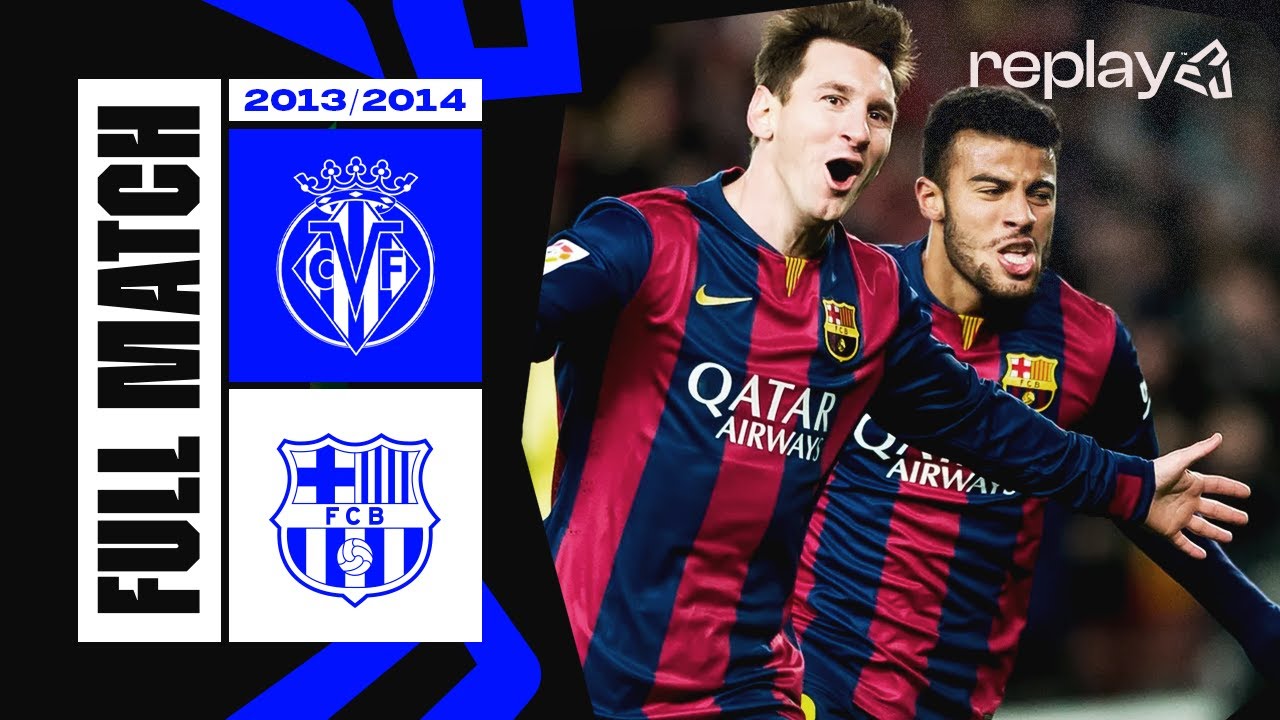 🔴 PARTIDO COMPLETO | Villarreal vs FC Barcelona | LaLiga 2013/2014