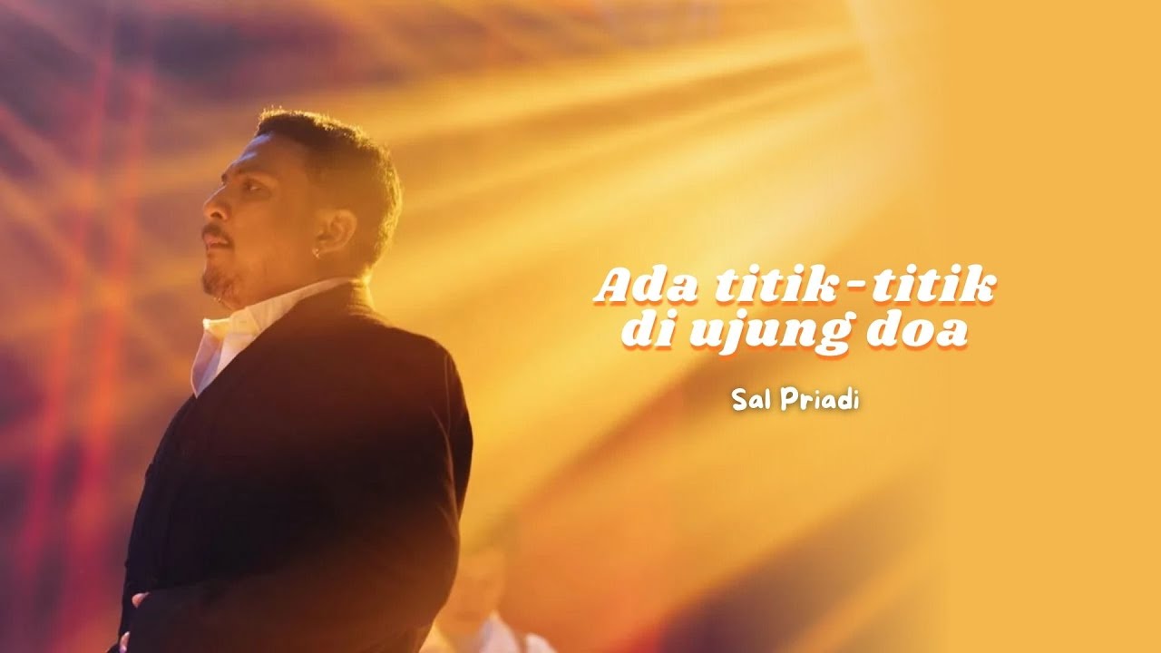 Sal Priadi - Ada titik-titik di ujung doa | Lirik Lagu