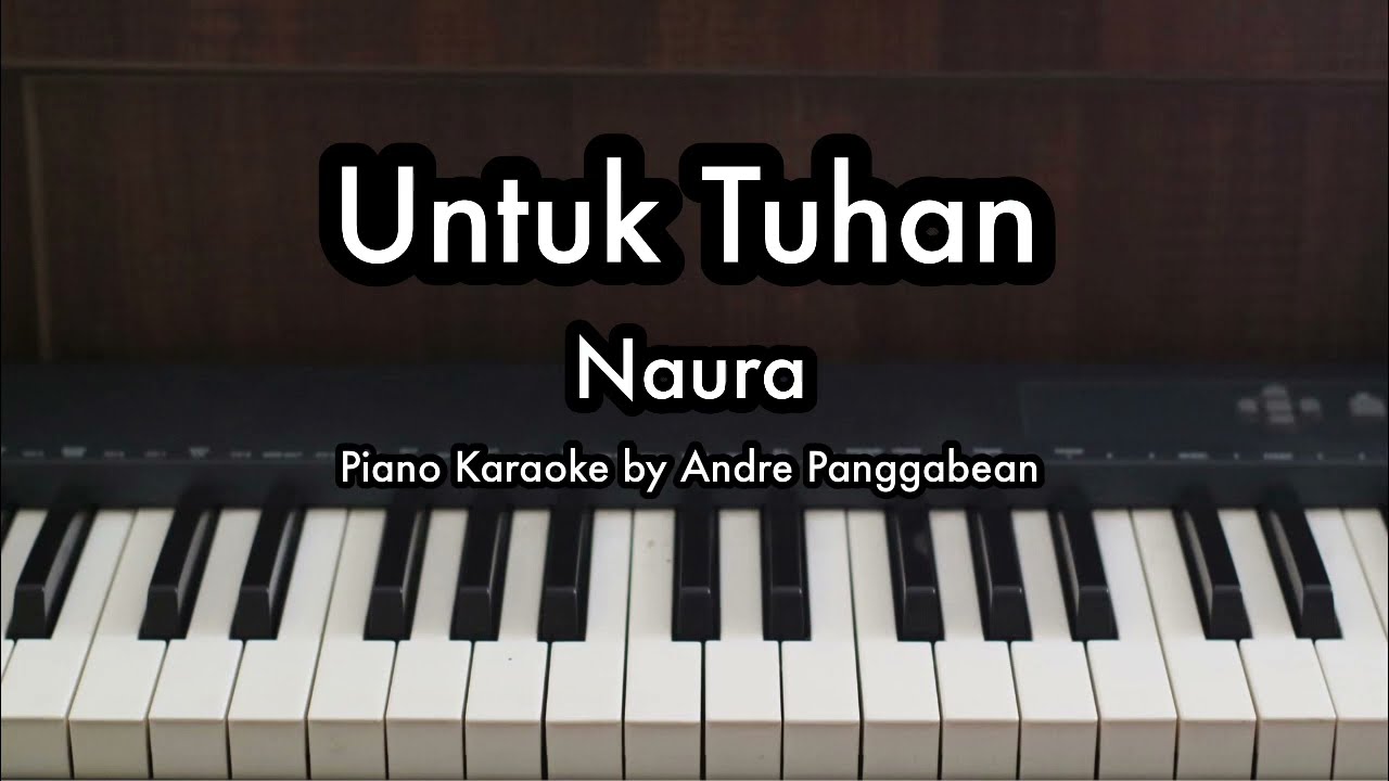 Untuk Tuhan - Naura | Piano Karaoke by Andre Panggabean