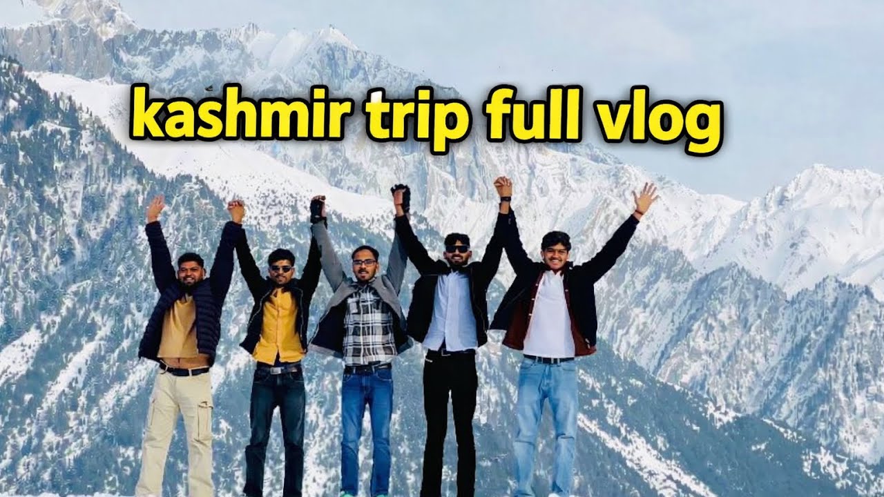 Kashmir trip full vlog. 