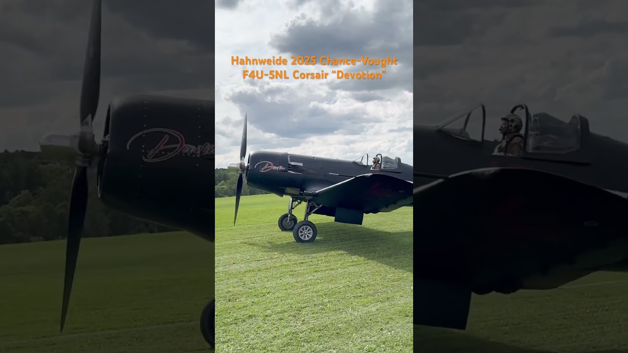 Hahnweide 2025 -Chance-Vought F4U-5NL Corsair &ldquo;Devotion&rdquo; #warbird