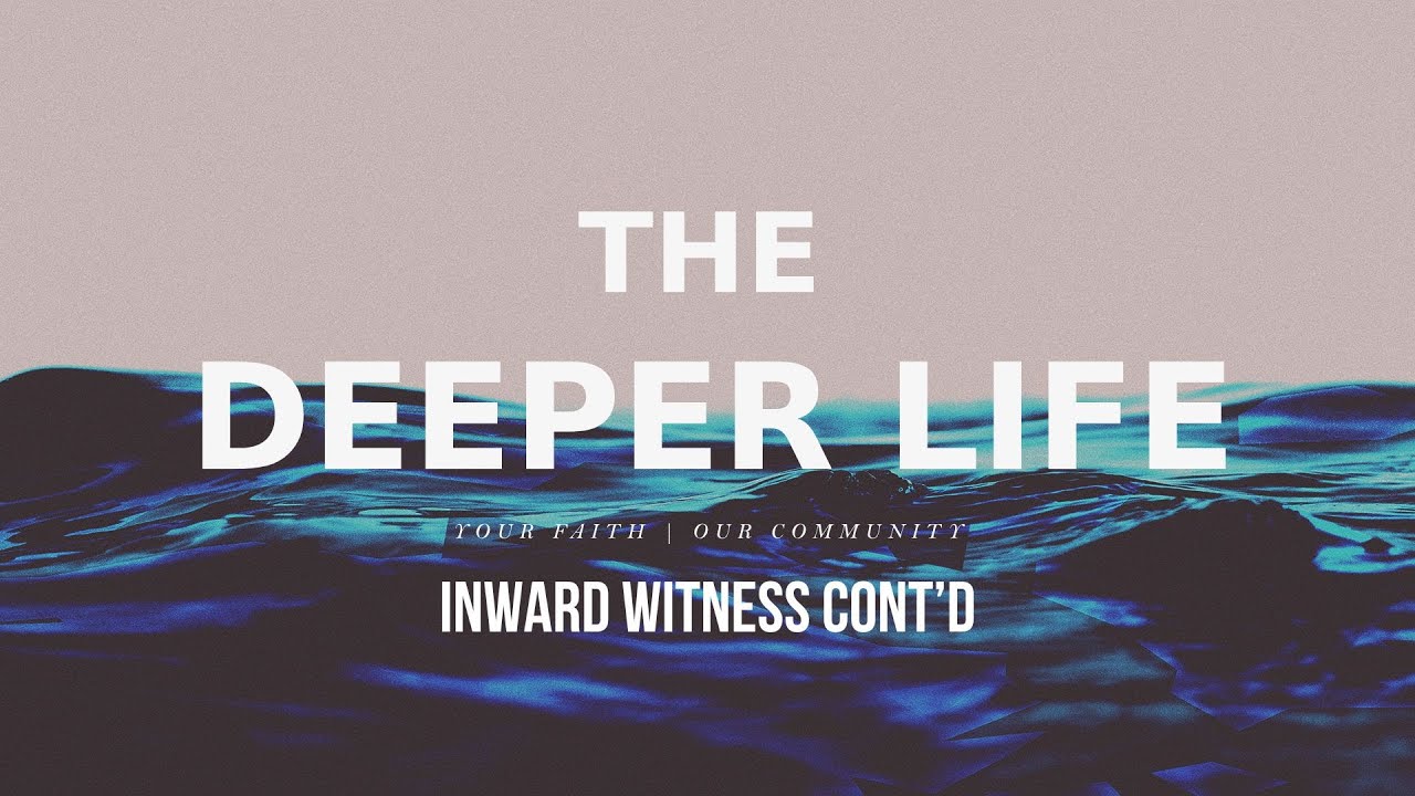 Midweek  Connection: Deeper Life | Inward Witness Cont'd | Victory Community Church