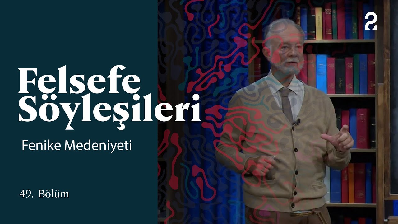 Teoman Duralı ile Felsefe Söyleşileri | Fenike Medeniyeti | 49. Bölüm  @trt2