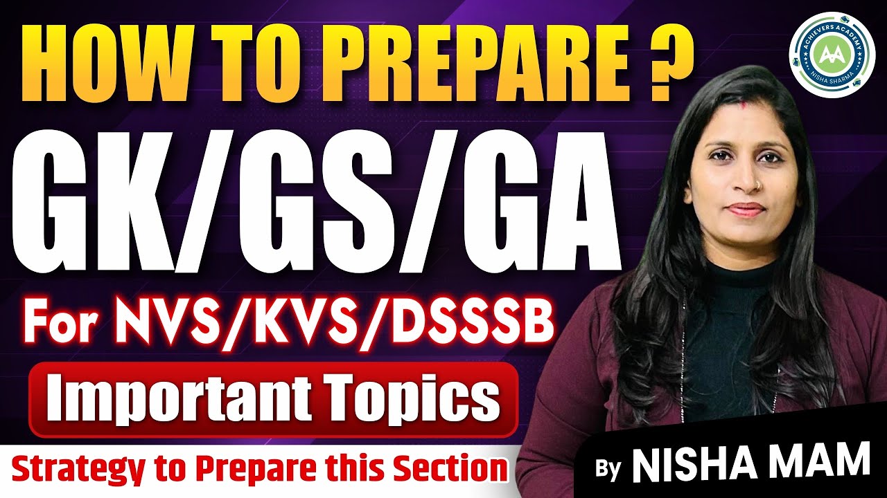 How to Prepare GK /GS/GA section for KVS/NVS/DSSSB | SSC | By NISHA MAM