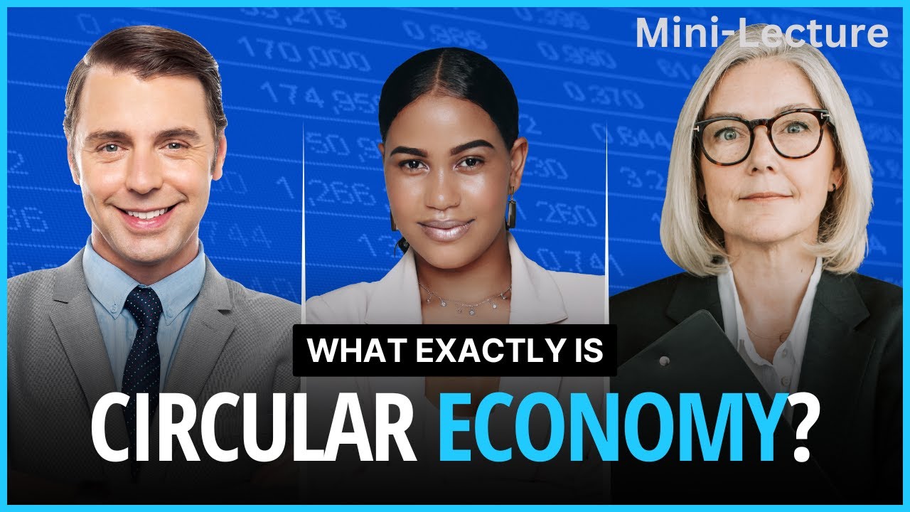 Discover the Circular Economy: A Sustainable Future for Our Planet (36 Minutes)
