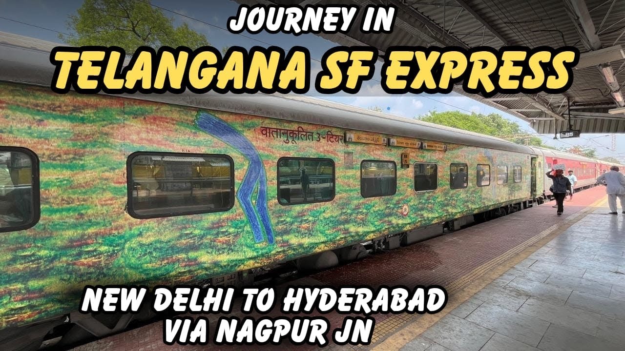 12724 | TELANGANA SF EXPRESS JOURNEY | Delhi to Hyderabad Via Nagpur | Third AC