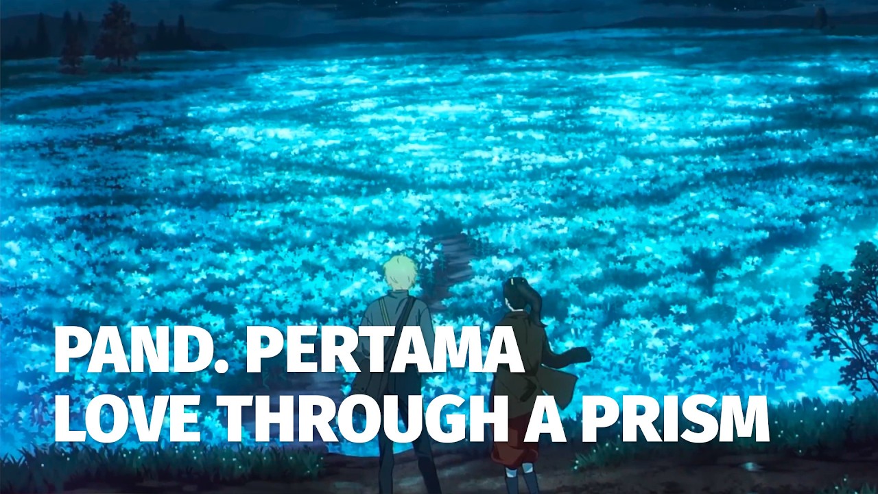 BERHARAP BANYAK SAMA KOMEDI & VISUAL - PAND. PERTAMA LOVE THROUGH A PRISM