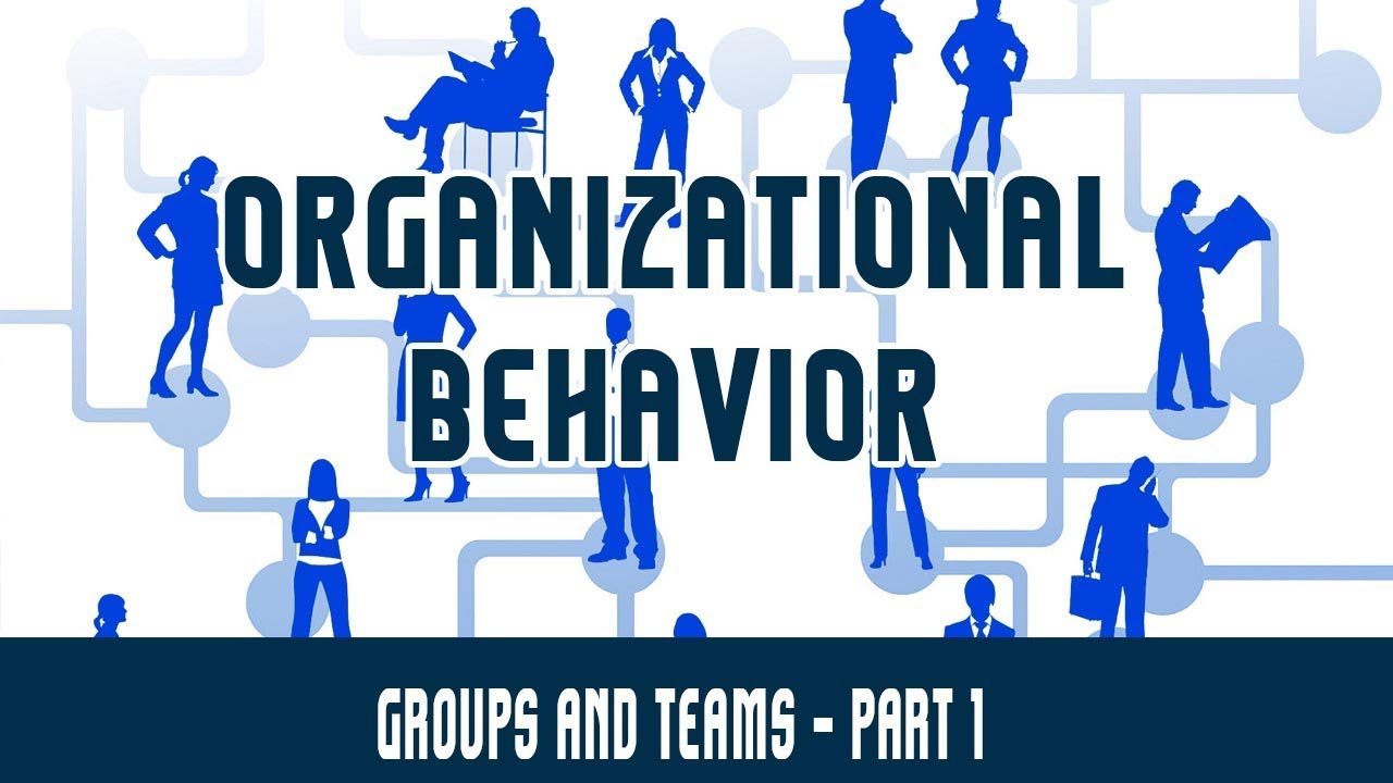 Management | Organizational Behaviour | Groups and Teams Part 1 - Introduction to Groups