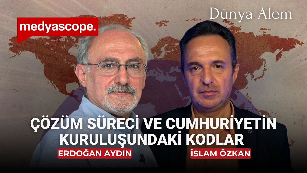 Çözüm süreci ve cumhuriyetin kuruluşundaki kodlar | Dünya Alem #4