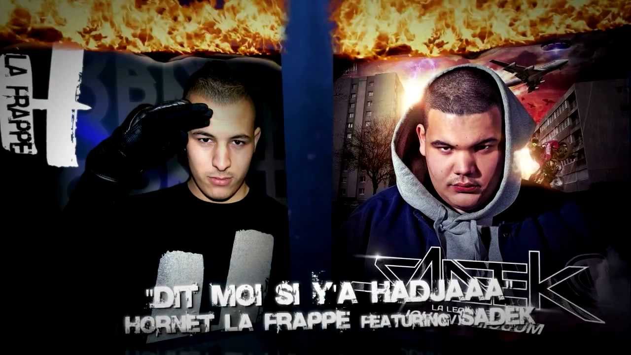 SADEK - Hornet La Frappe - Dit moi si y'a Hadjaaa