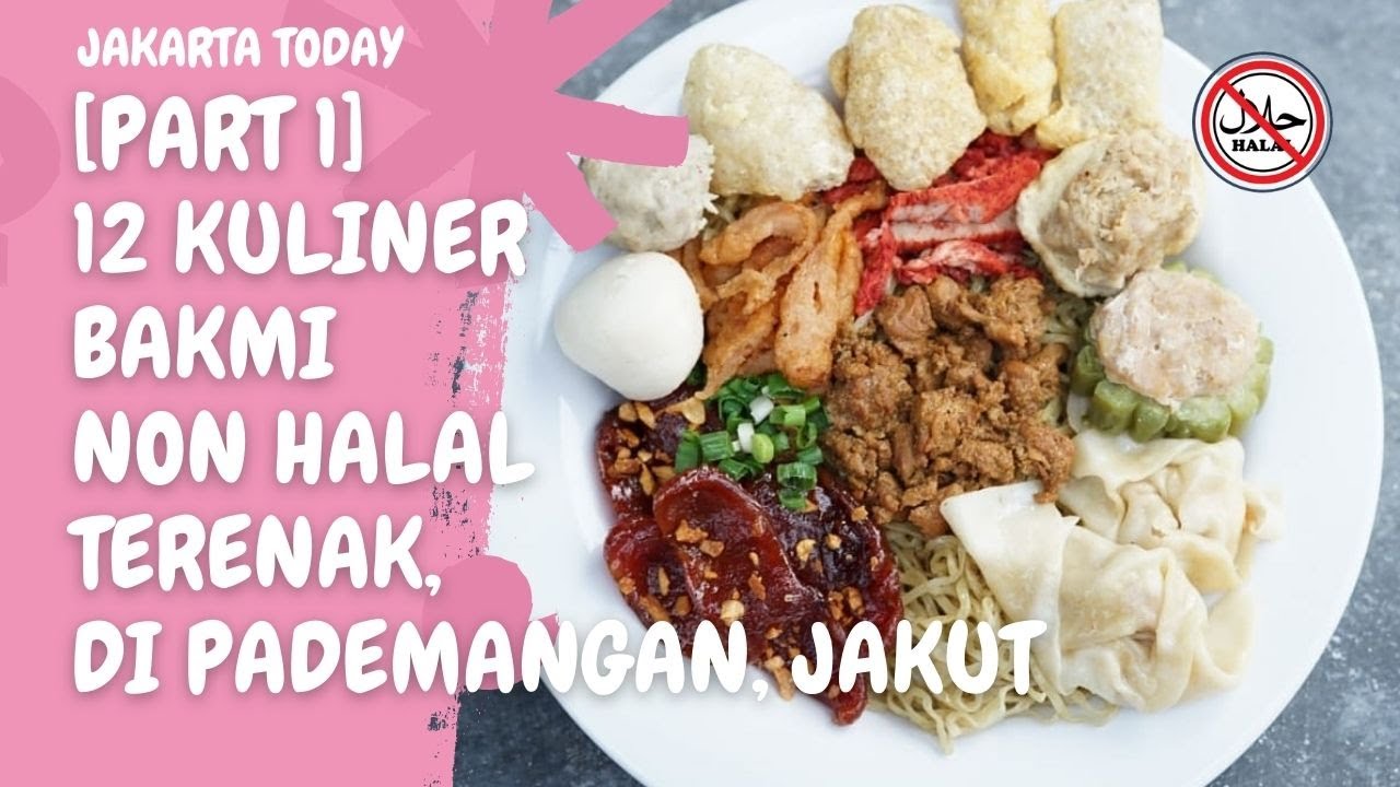 12 Kuliner BAKMI NON HALAL Legendaris di Pademangan ~JAKARTA UTARA Part 1