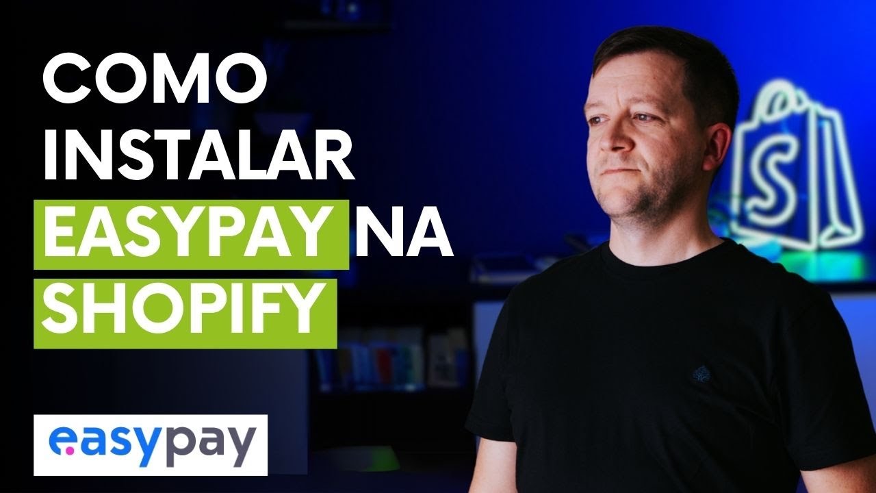 Como configurar Easypay com Shopify e disponibilizar MBWay e Multibanco