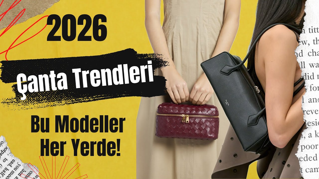 2026’nın En Trend 9 Çanta Modeli | Günlük Şıklığı Değiştiren Çanta Rehberi
