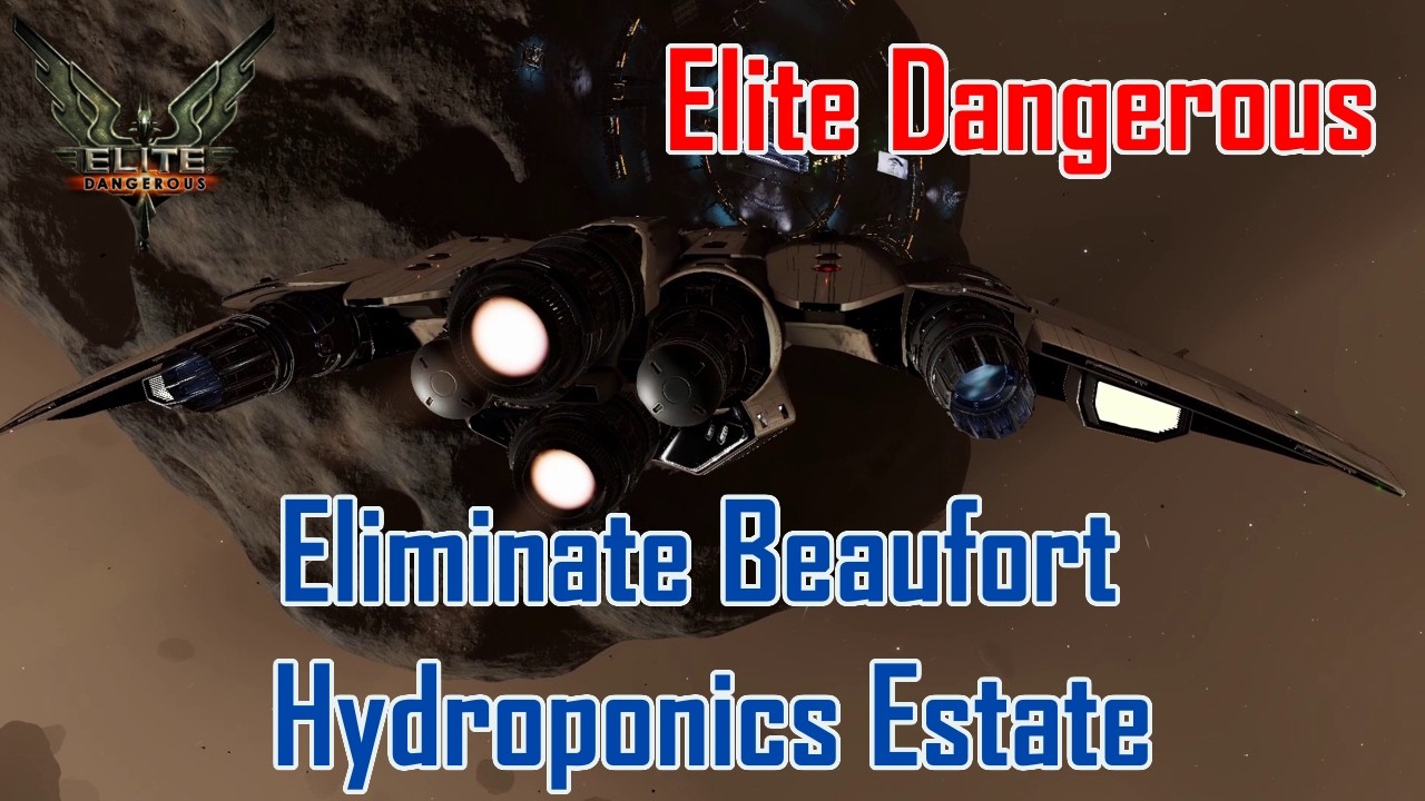 Eliminate Beaufort Hydroponics Estate [Elite Dangerous]