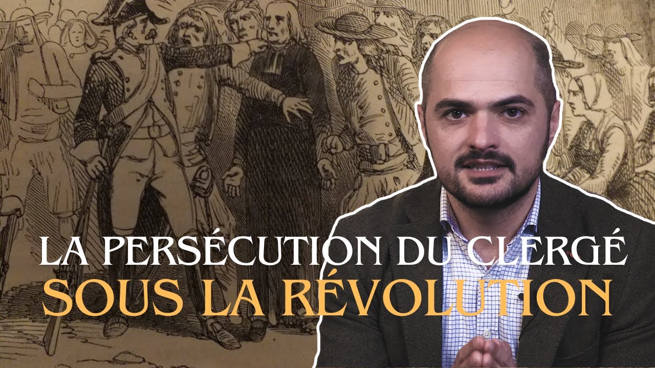 LA PERS&Eacute;CUTION DU CLERG&Eacute; SOUS LA R&Eacute;VOLUTION