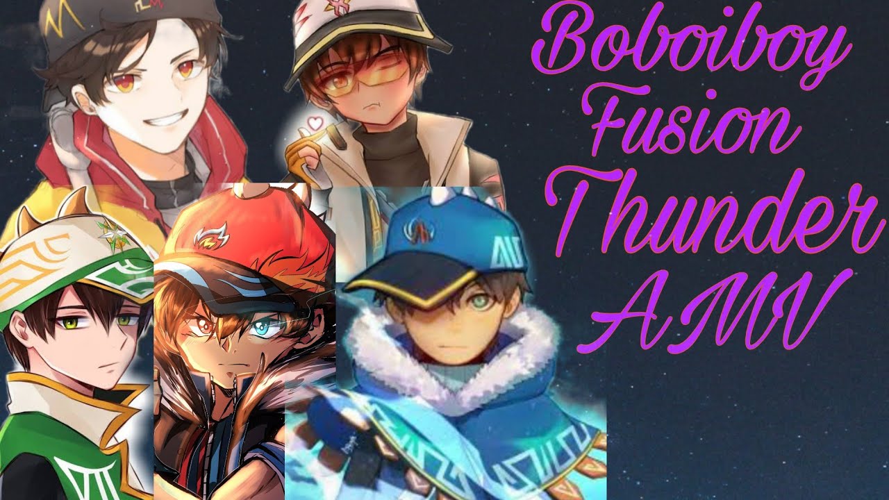 Boboiboy Fusion ( thunder Amv ) thanks for 500 subscribers ( 500 subscribers special)