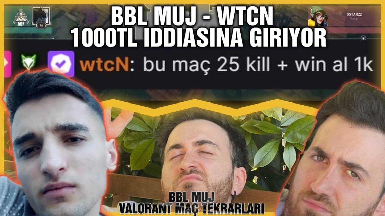 BBL MUJ WTCN İLE 1000TL İDDİASINA GİRİYOR!! BBL MUJ VALORANT MAÇ TEKRARLARI #8 (w/isa,Tecone)
