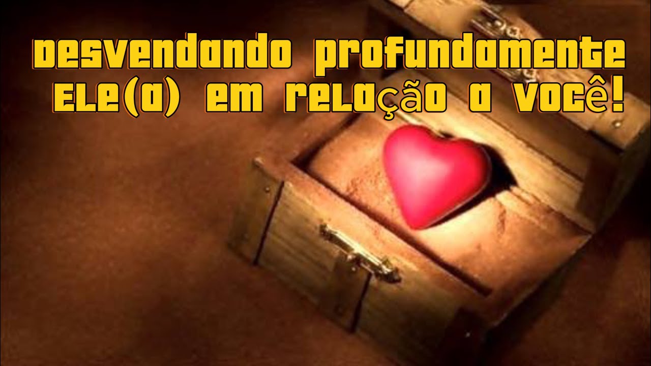 Desvendando profundamente ele(a) em relação a você!