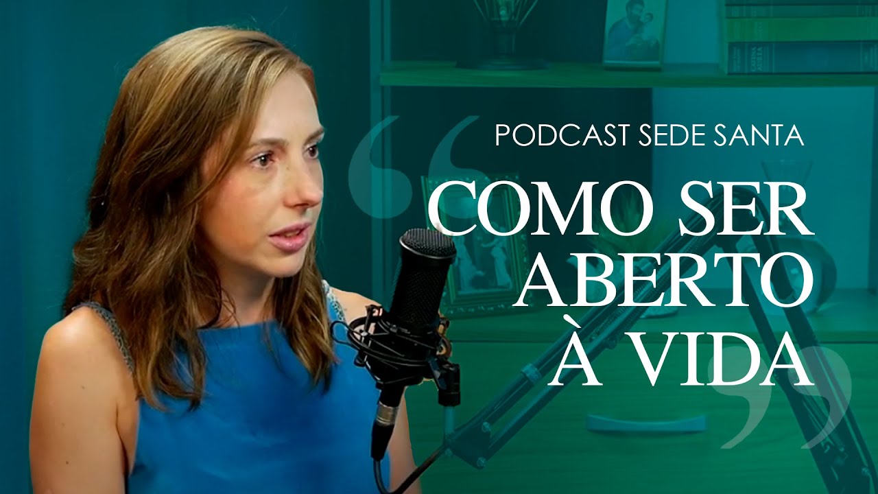 Sede Santa Episódio 6 - Os estágios da abertura à vida com Manu Meirelles