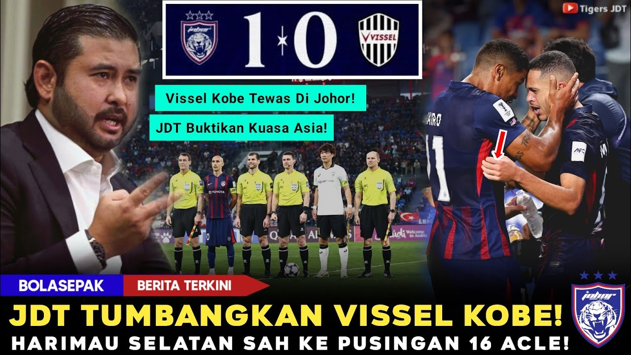 🔴ACLE Panas: Malam Bersejarah Di SSI! JDT Jinakkan Vissel Kobe 1-0 & Layak 16 Terbaik!