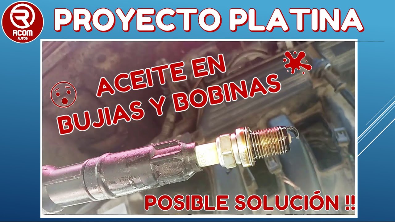 BOBINAS Y BUJIAS MOJADAS EN ACEITE EN EL PLATINA O CLIO (POSIBLE SOLUCION)