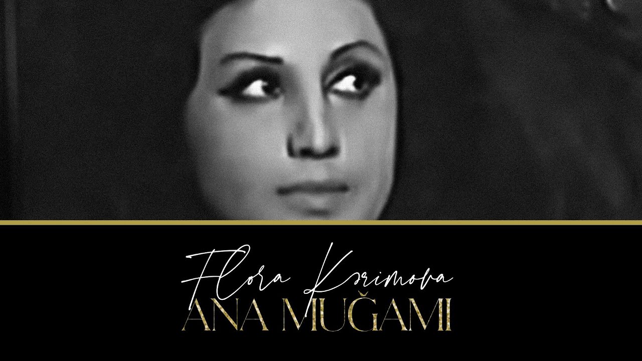 Flora Kərimova — Ana Muğamı | 1966
