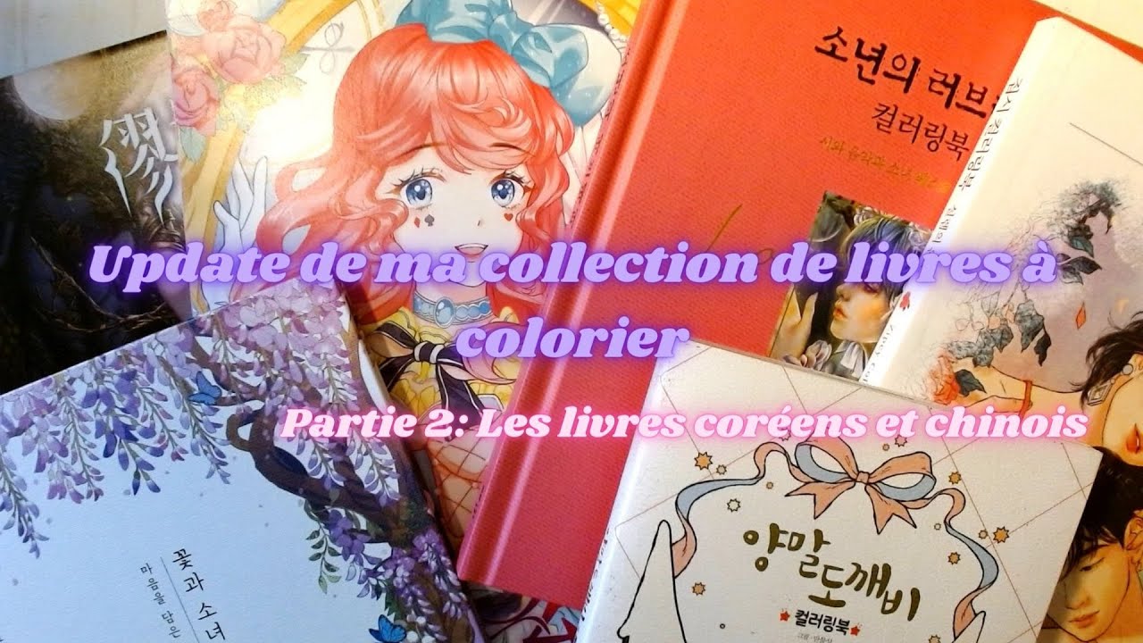 Update de ma collection de livres de coloriage----Partie 2: Les livres coréens et chinois