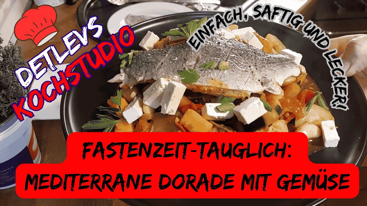 Nicht nur zur Fastenzeit - Dorade auf mediterranen Gemüse-Turborezept plus Fisch Hack
