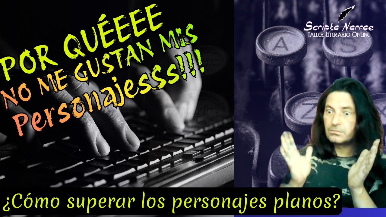 ¿POR QUÉ TU PERSONAJE ES PLANO? #tallerdeescritura  #escritores #escrituracreativa
