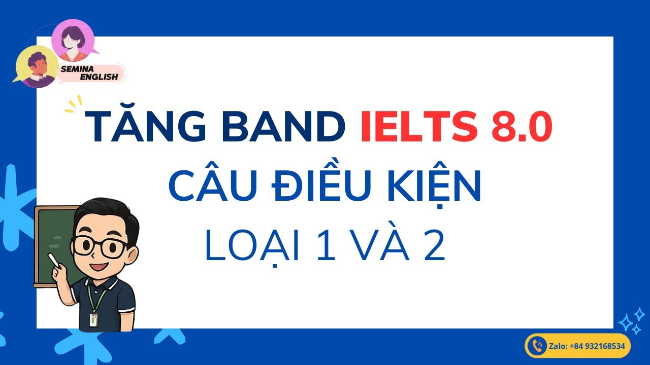 Nâng Band Điểm IELTS với Câu Điều Kiện | Ngữ Pháp Quan Trọng Cho IELTS Writing & Speaking