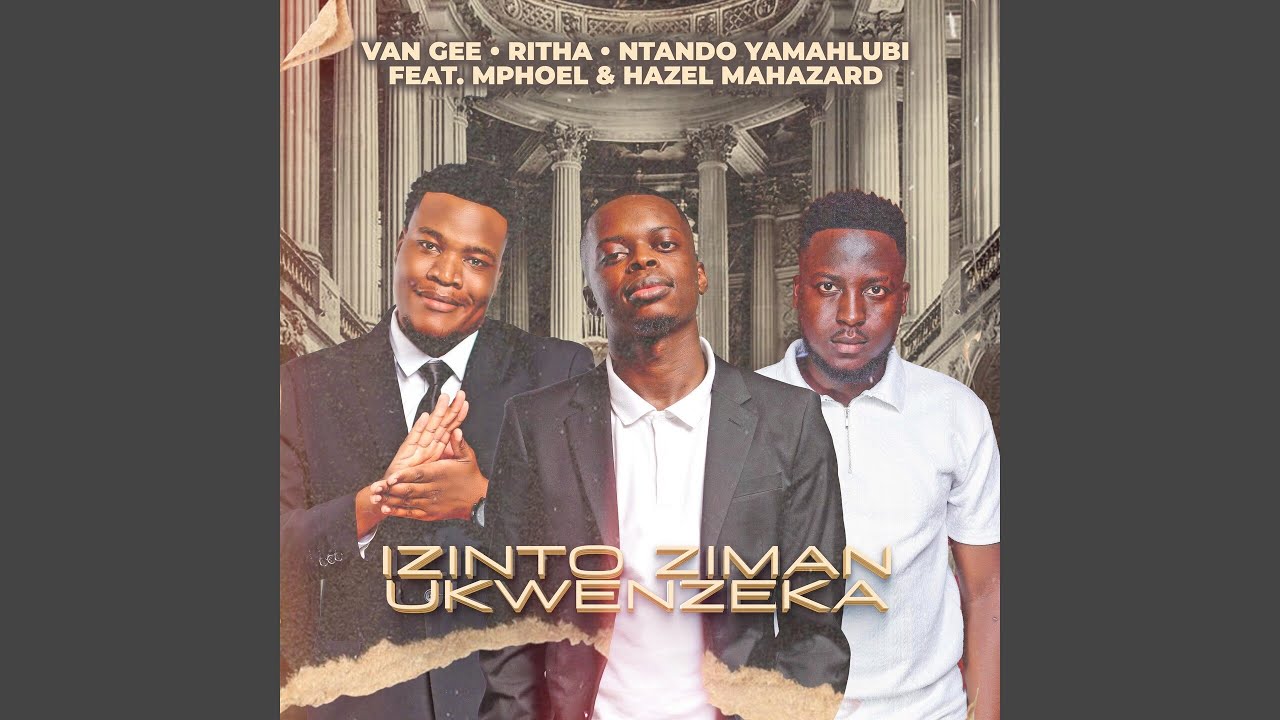 Izinto Ziman Ukwenzeka (feat. MphoEL, Hazel Mahazard)
