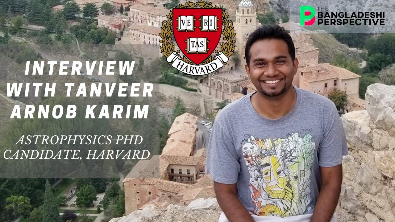 Interview with Harvard Astrophysics Phd student Tanveer Arnob Karim (তানভীর অর্ণব করিম)