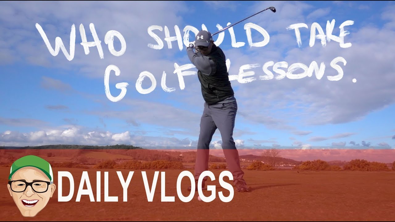 WHY WOULD YOU TAKE GOLF LESSONS