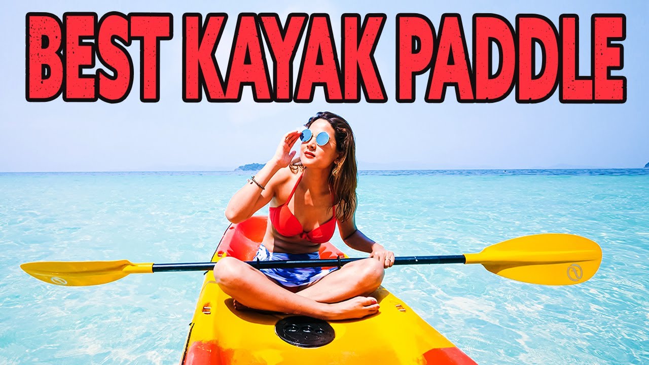 Top 5 Best Kayak Paddle Worth Buying 2023 - Best Kayak Paddle Technique For Beginners