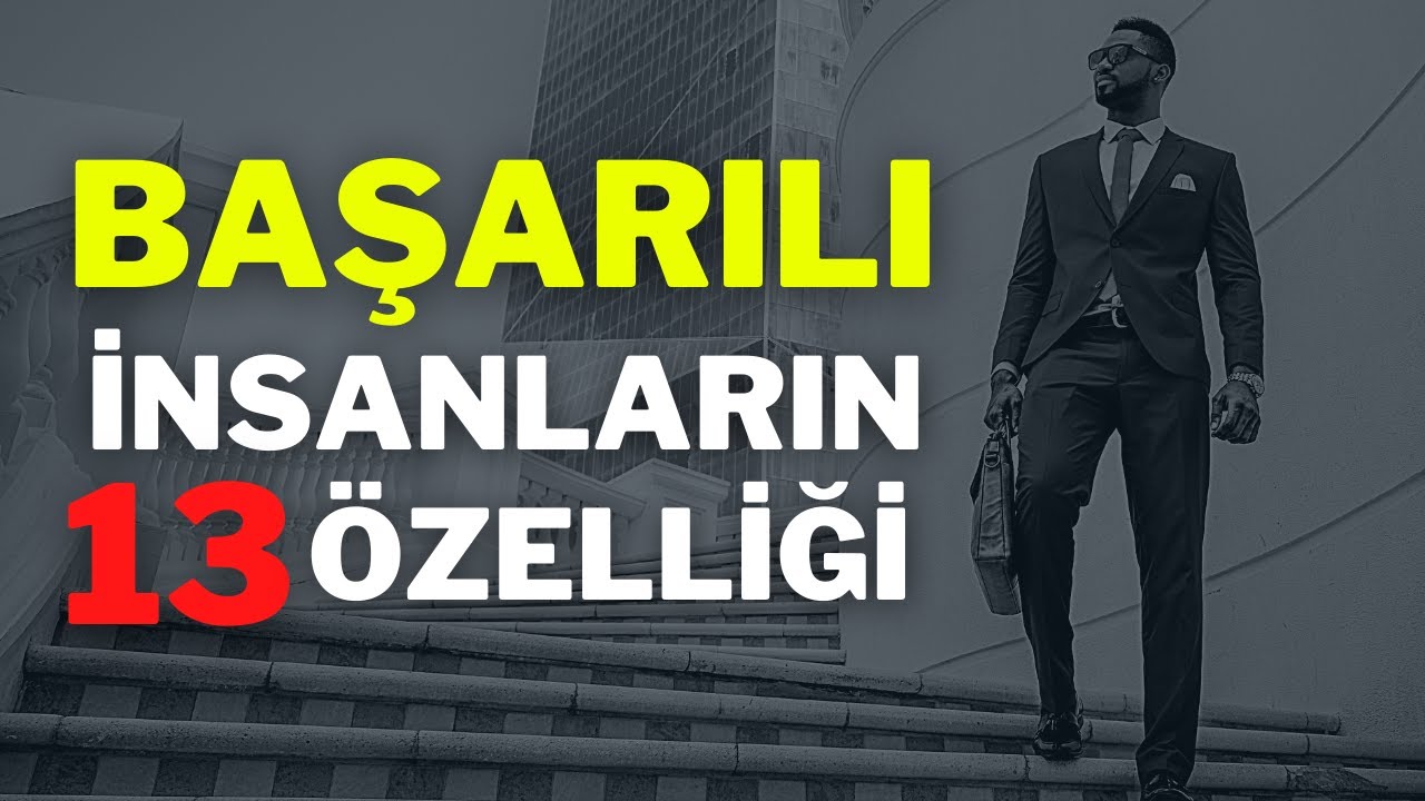 Başarılı İnsanların 13 Özelliği | Başarılı İnsanların Özellikleri