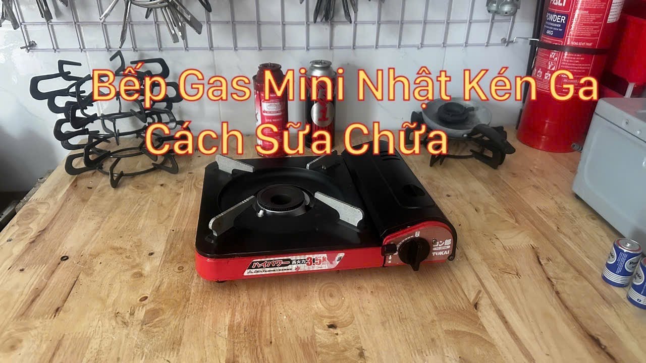 Tại sao bếp mini nội địa nhật kh&ocirc;ng l&ecirc;n lửa | c&aacute;ch sữa chữa bếp ga mini nội địa NHẬT