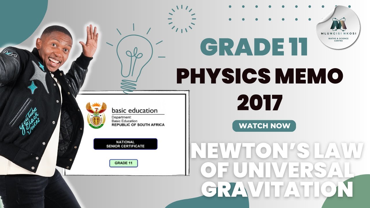 Grade 11/12 - Newton’s Law of Universal Gravitation | November 2017 | Mlungisi Nkosi
