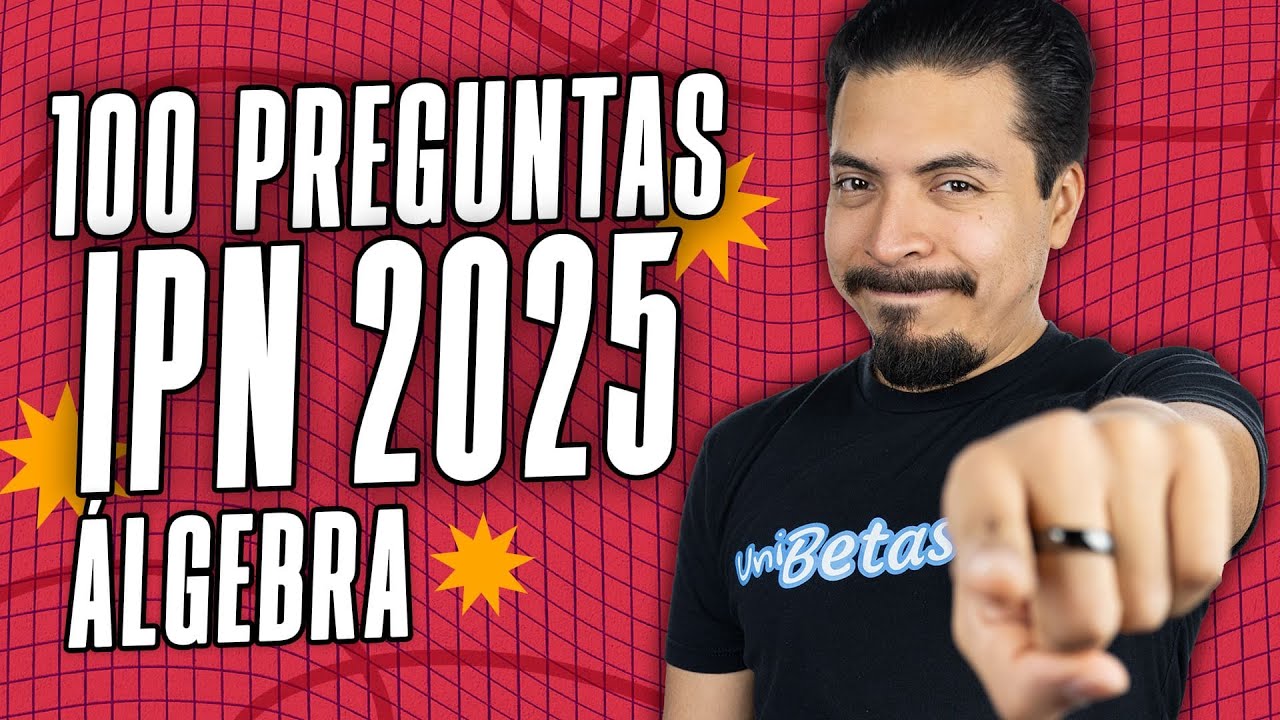 100 Preguntas IPN Matemáticas: Álgebra