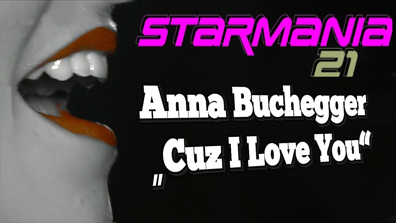 Starmania 21 Anna Buchegger &bdquo;Cuz I Love You&ldquo;