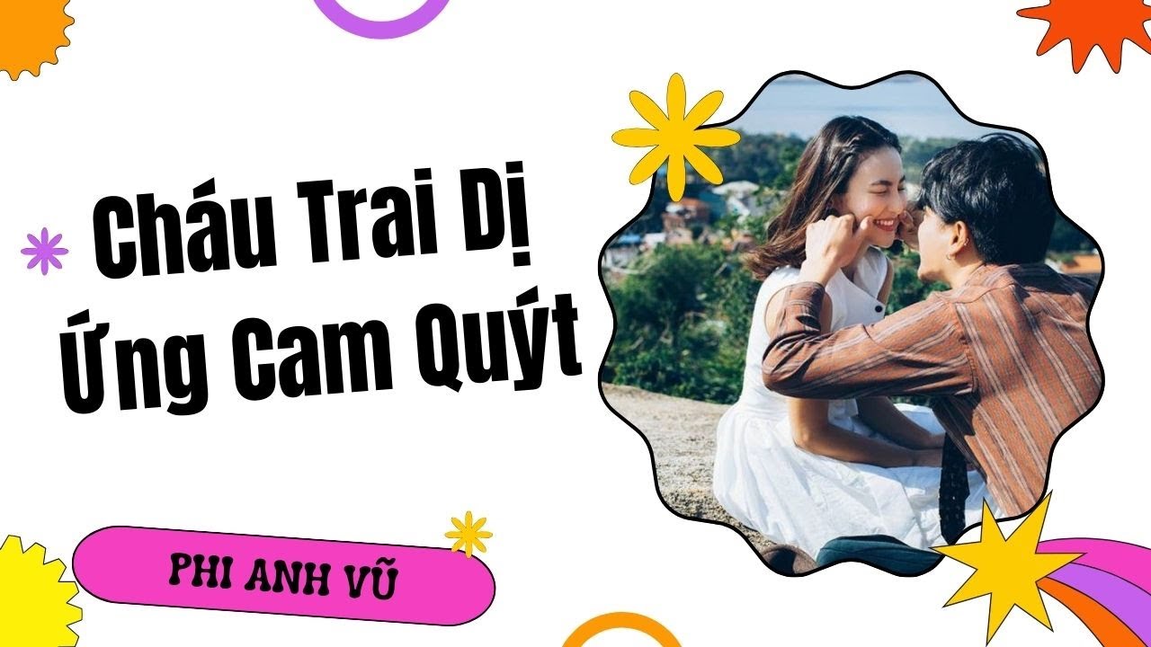 [Truyện Audio] Cháu Trai Dị Ứng Cam Quýt | Phi Anh Vũ