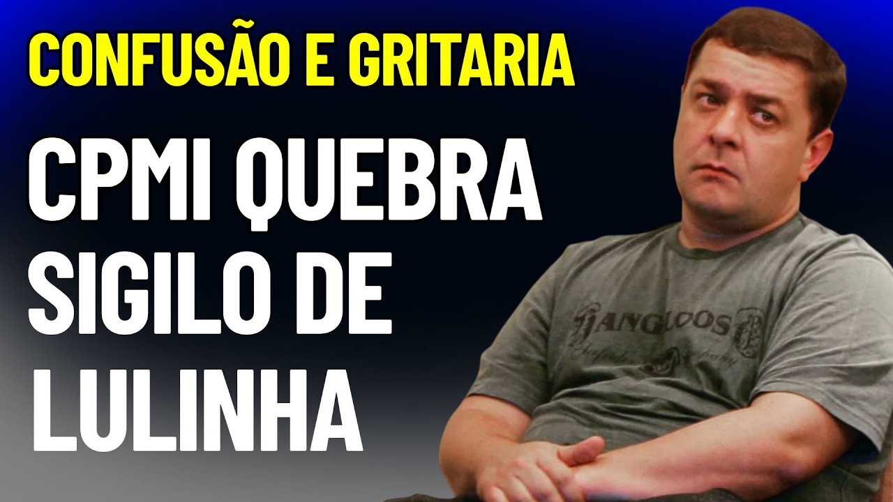 LULINHA TEM SIGILO QUEBRADO E CPMI EXPLODE EM CONFUSÃO. CARA DE PAU CONTRA FIM DA ESCALA 6X1