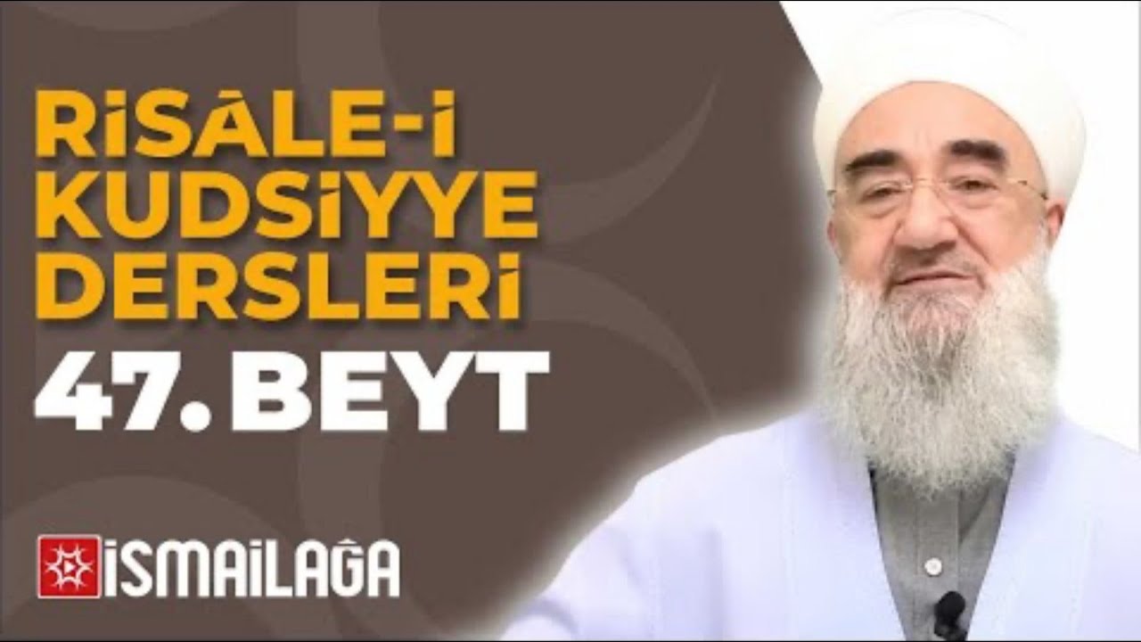 Risâle-i Kudsiyye 47. Beyt Tercüme ve Şerhi – Ramazan İlhan Hoca Efendi