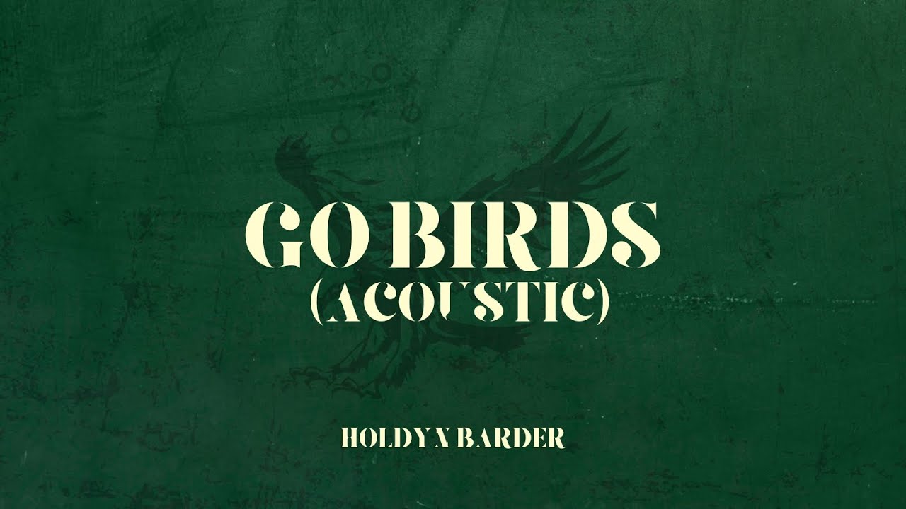Holdyn Barder - Go Birds (Acoustic) (Official Audio)